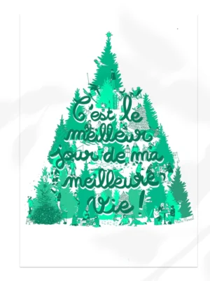 Illustration de sapin de Noël par Marie Merveil représentant des scènes de ski, de luge et de vie en station de montagne avec l'inscription C'est le meilleur jour de ma meilleure vie.
